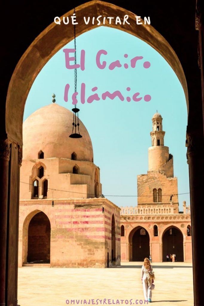 GUÍA PARA VISITAR EL CAIRO ISLÁMICO EN EGIPTO